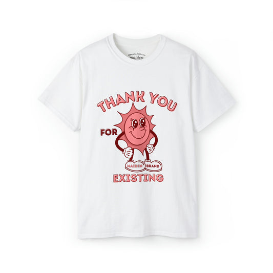 "Thank you for existing" unisex tee